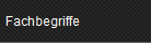 Fachbegriffe