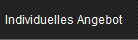 Individuelles Angebot