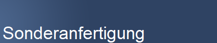 Sonderanfertigung