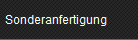 Sonderanfertigung