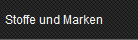 Stoffe und Marken