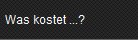 Was kostet ...?