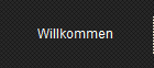 Willkommen 