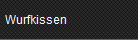 Wurfkissen